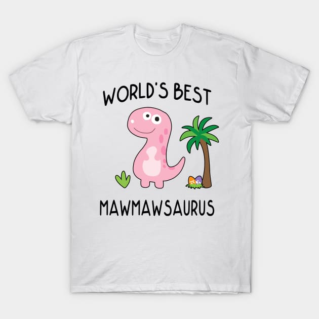 Maw Maw Grandma Gift - World's Best MawMawsaurus T-Shirt by BTTEES